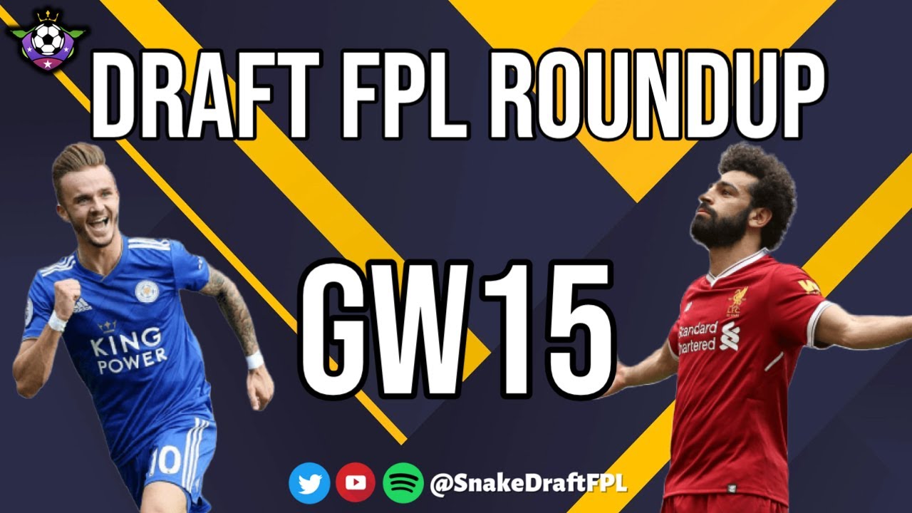 GW15 Roundup for DRAFT FPL - Draft Fantasy Premier League Tips and Strategy