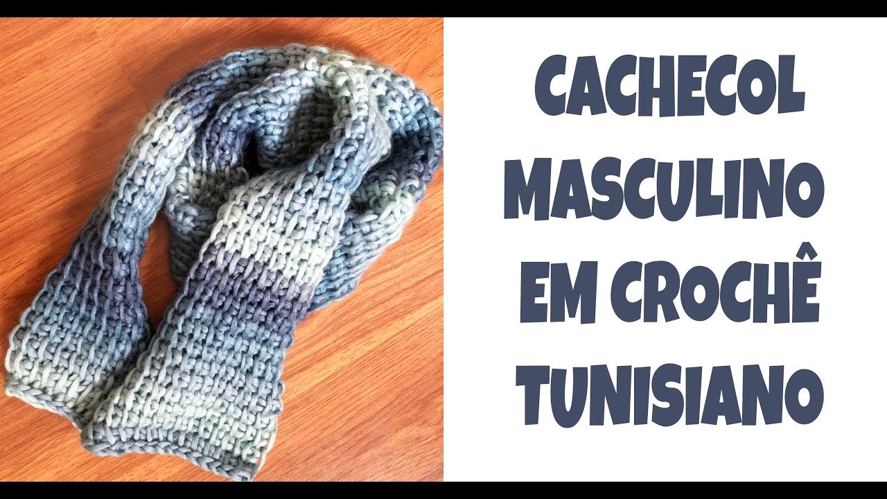 CACHECOL MASCULINO EM CROCHÊ TUNISIANO! Ponto