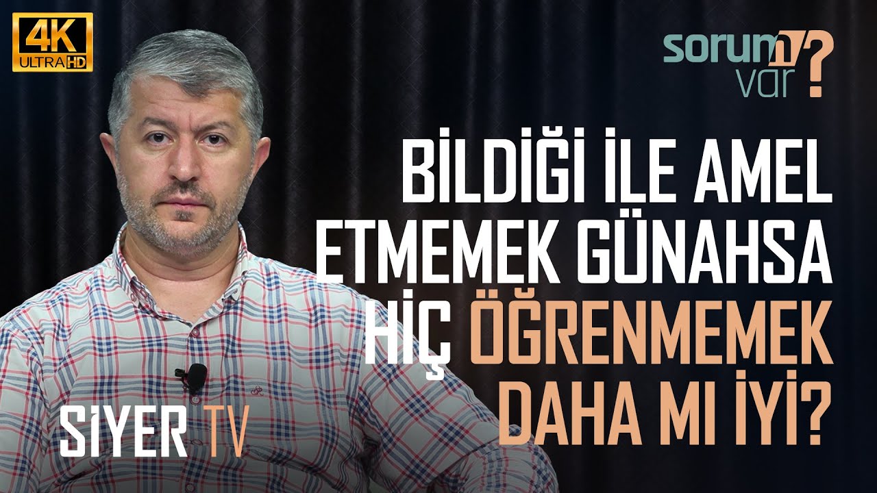 Bildiği ile Amel Etmemek Günah İse Hiç Öğrenmemek Daha mı İyidir? | Muhammed Emin Yıldırım