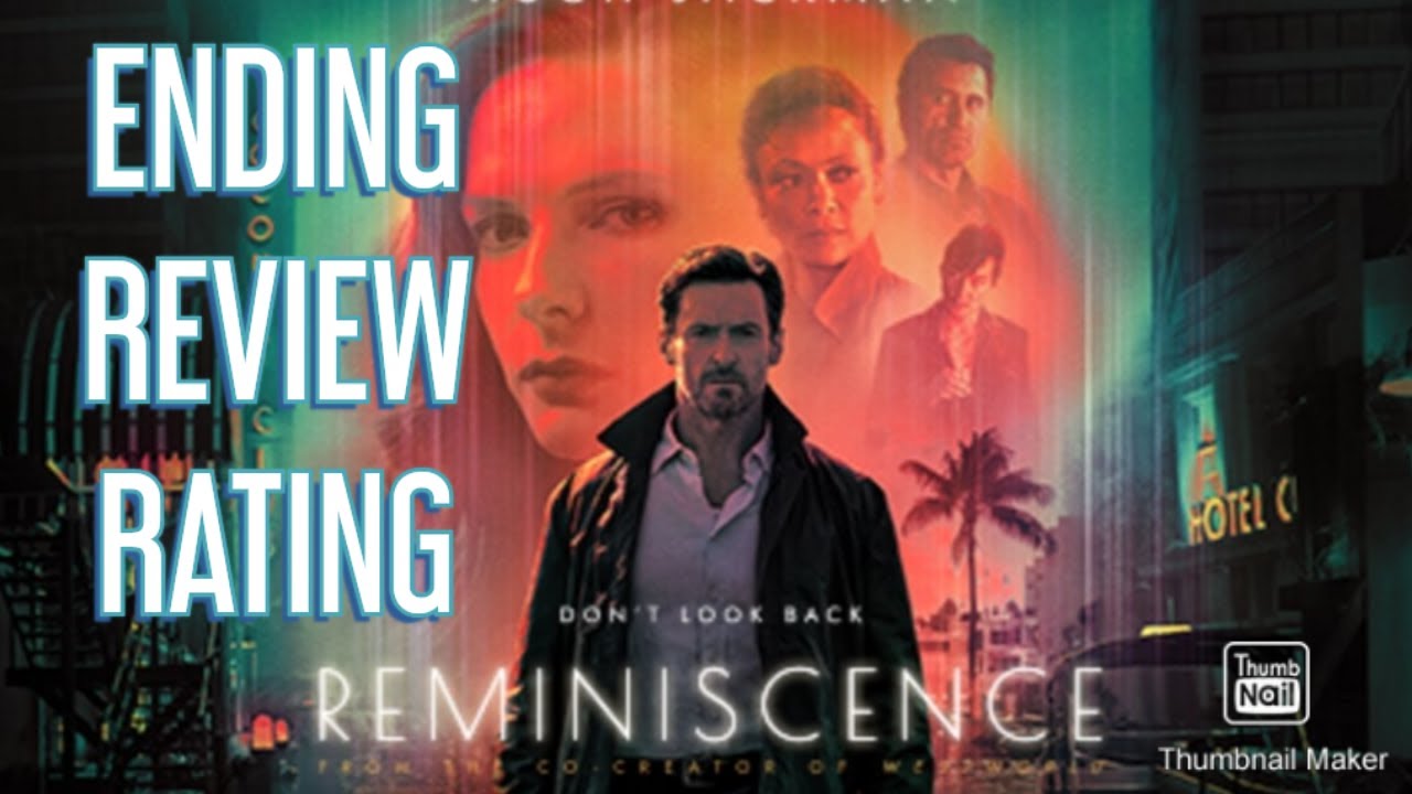 REMINISCENCE 2021|ENDING EXPLAINED+OVERALL REVIEW