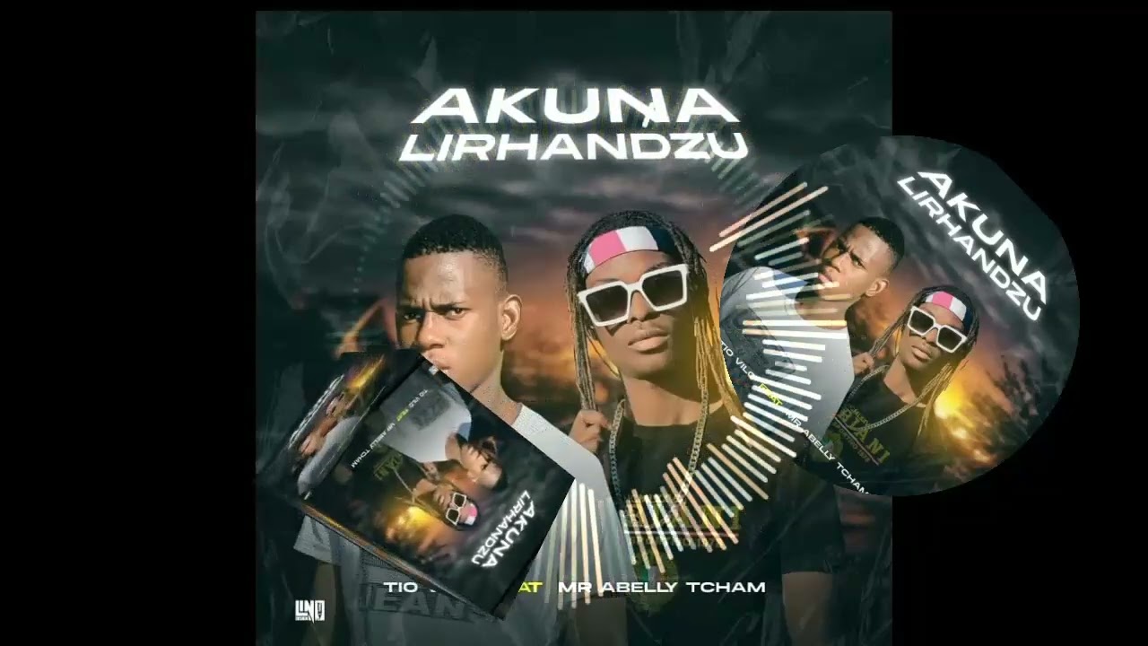 TIO VILO FT MR ABELLY TCHA AKUNA LIRHANDZU Áudio Mp3