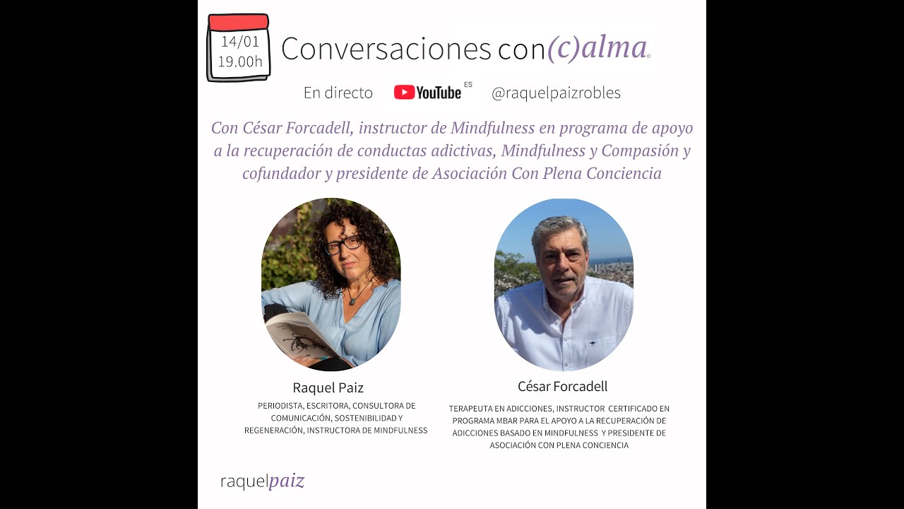 Conversaciones Con (c)alma: Raquel Paiz y César Forcadell