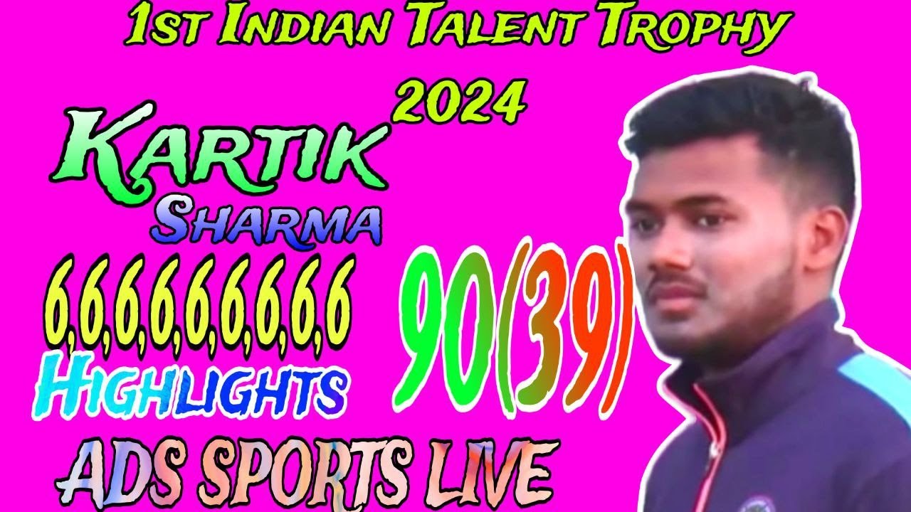 Kartik Sharma , 666666666 | 90(39) 1st Indian Telent Trophy 