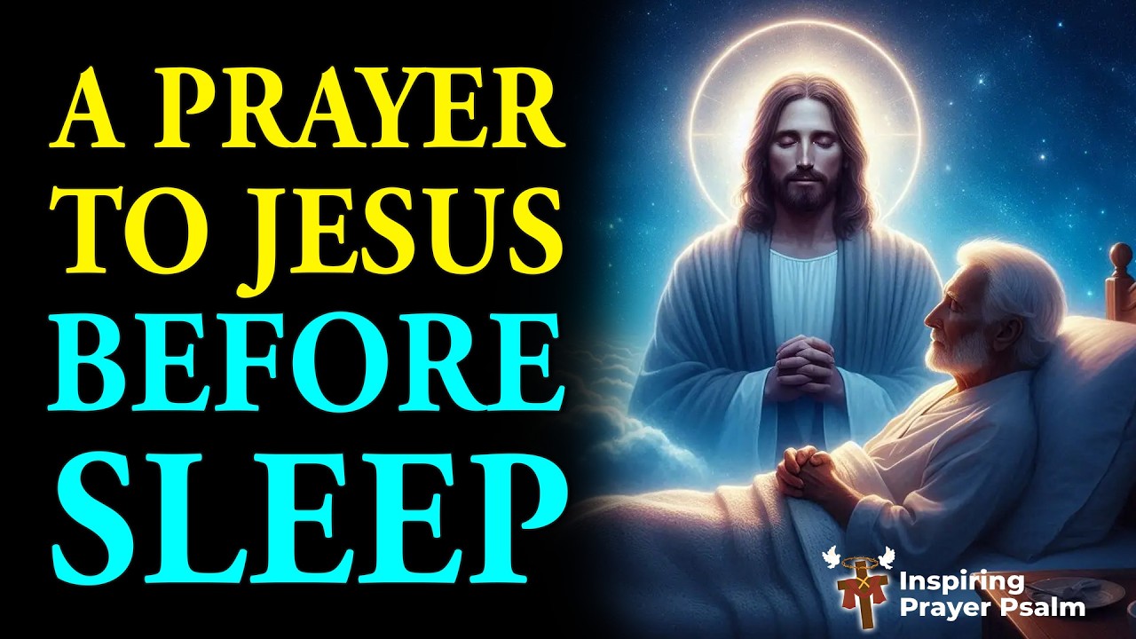 A Prayer to Jesus Before Sleep | Calm Your Mind, Trust God & Sleep Peacefully