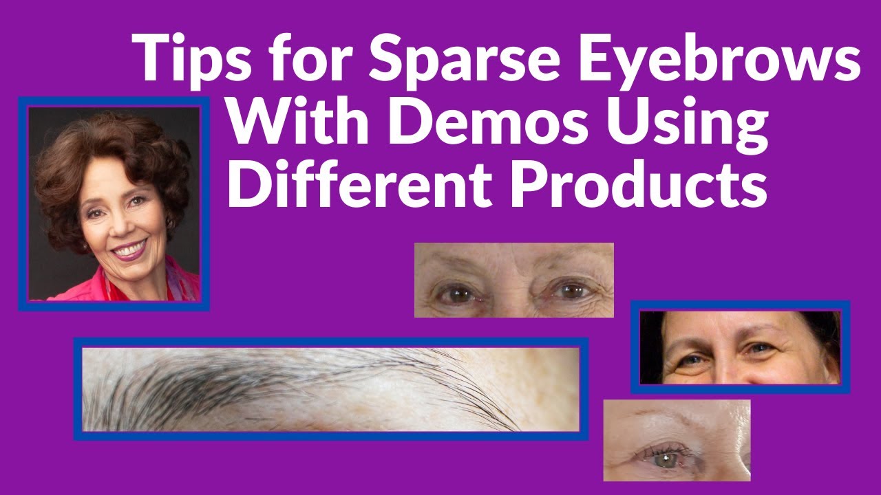 Tips for Sparse Eyebrows with Demos Using Different Products/Over 50