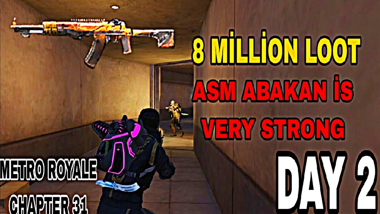 8 MILLION LOOT WITH ASM ABAKAN! - DAY 2 | METRO ROYALE CHAPTER 31