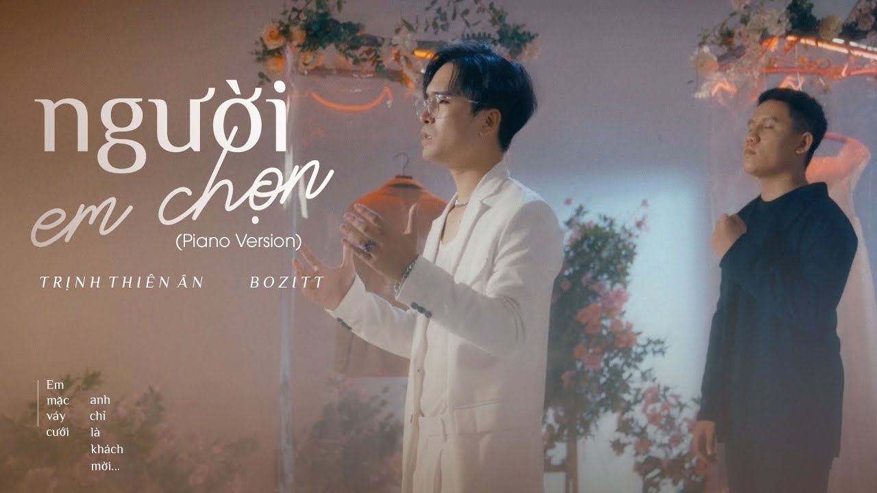Người Em Chọn - Trịnh Thiên Ân & Bozitt | Piano Version| Em mặc váy cưới anh chỉ là khách mời....