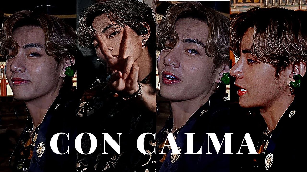 KIM TAEHYUNG X CON CALMA