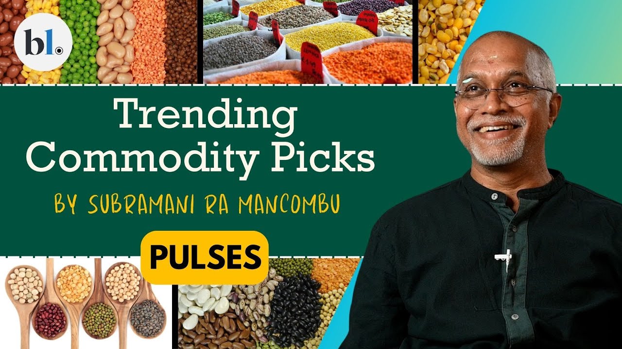 Cheaper pulses ahead: Relief for consumers |Trending Commodity Picks | Ep24 | Subramani Ra Mancombu
