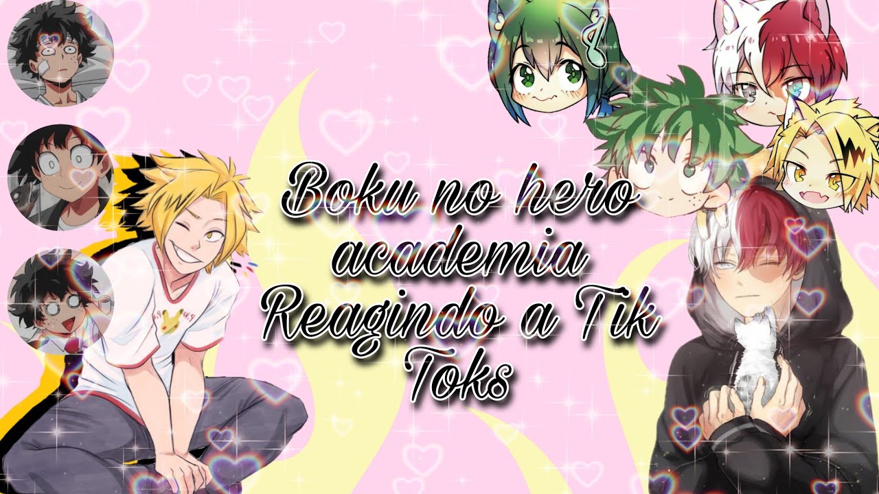 BNHA(Boku no hero academia) reagindo a Tik Toks-part 2 ~Yasmin Loures~