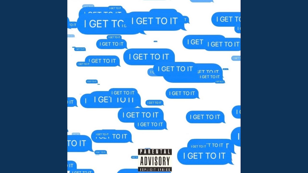 I Get to It
