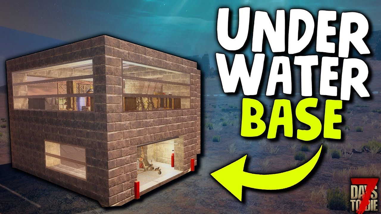7 Days to Die: AWESOME UNDERWATER BASE for ALPHA 18! | 7 Days to Die Alpha 18 Gameplay