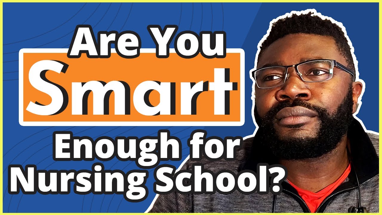 Am I Smart Enough to Be a Nurse? — Here's the Answer!