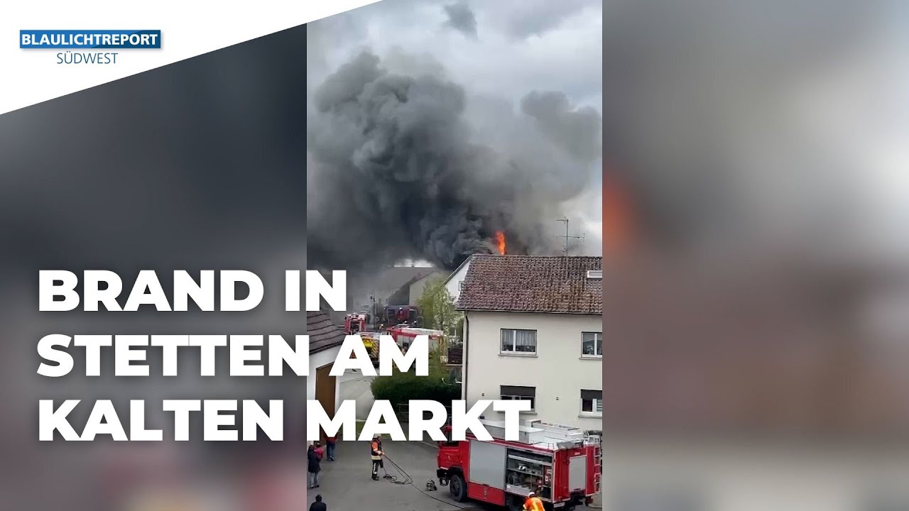 Großbrand von Gebäudekomplex | Stetten am kalten Markt | 23.04.2024