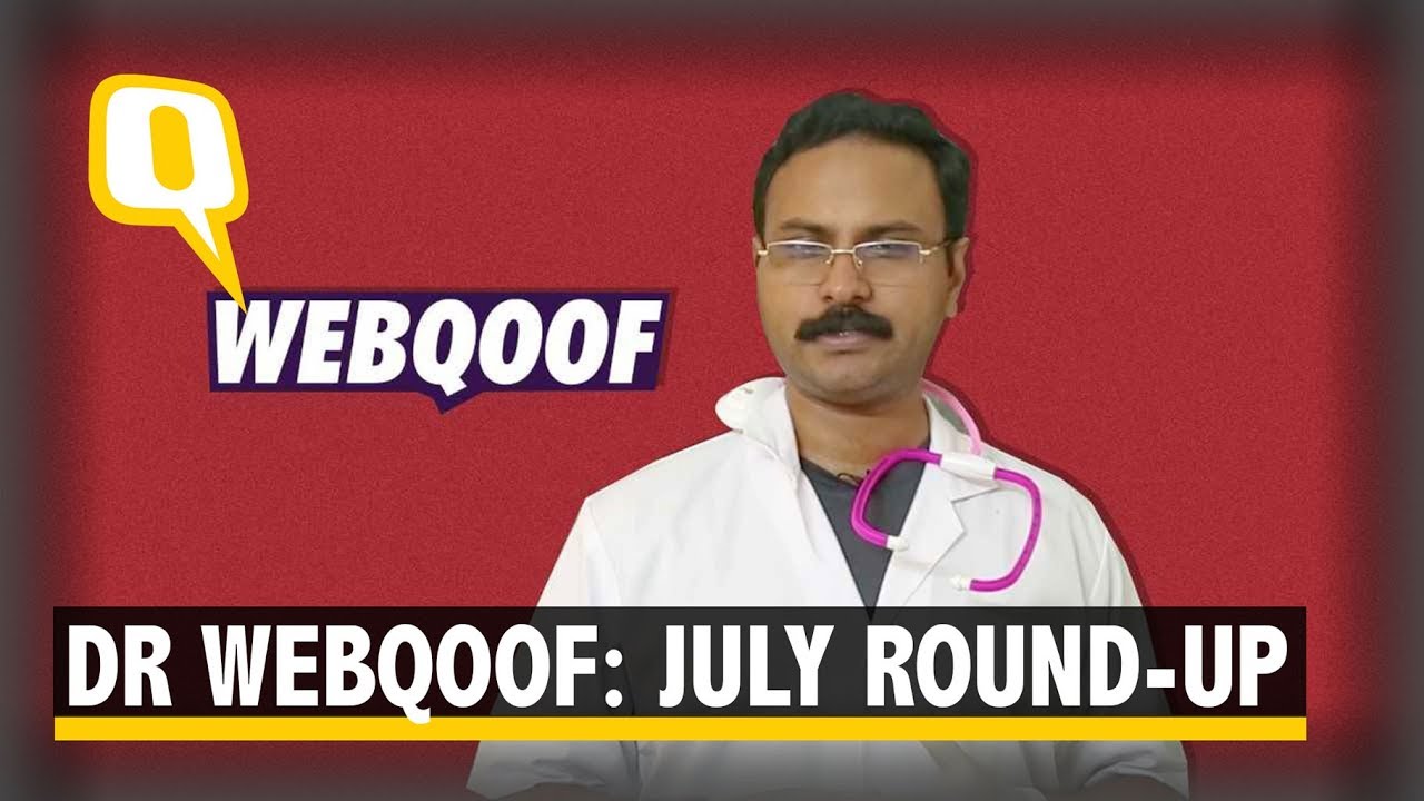 Dr WebQoof Debunks Some of the Most 'Viral' Claims From July | The Quint