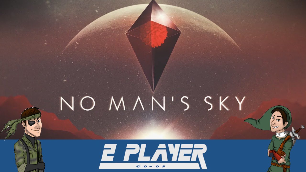 Over-Hyping Video Games and No Man's Sky Launch - 2 Player Co-Op Podcast Episode 33