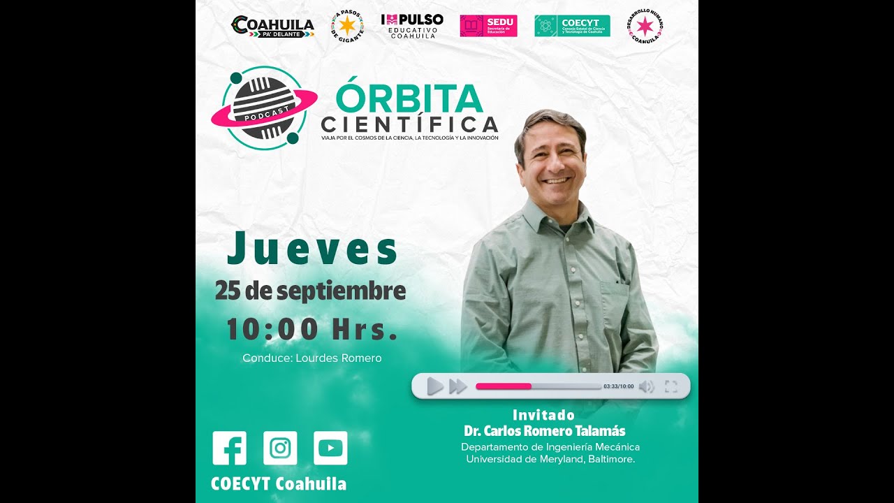 PODCAST ÓRBITA CIENTÍFICA DEL COECYT COAHUILA. EPISODIO 31. PRIMERA PARTE