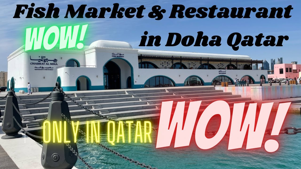 Fish Market & Restaurant in Mina District - Old Doha Port - Qatar