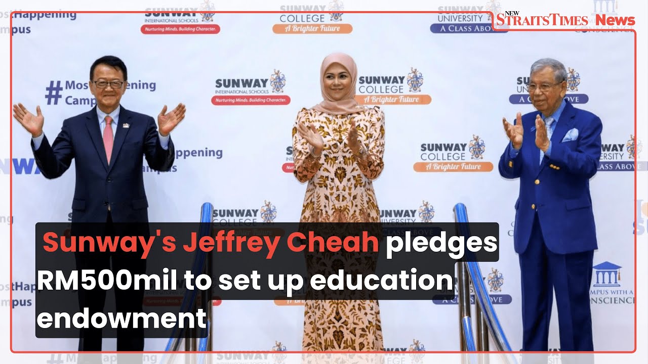 Sunway's Jeffrey Cheah pledges RM500mil to set up education endowment