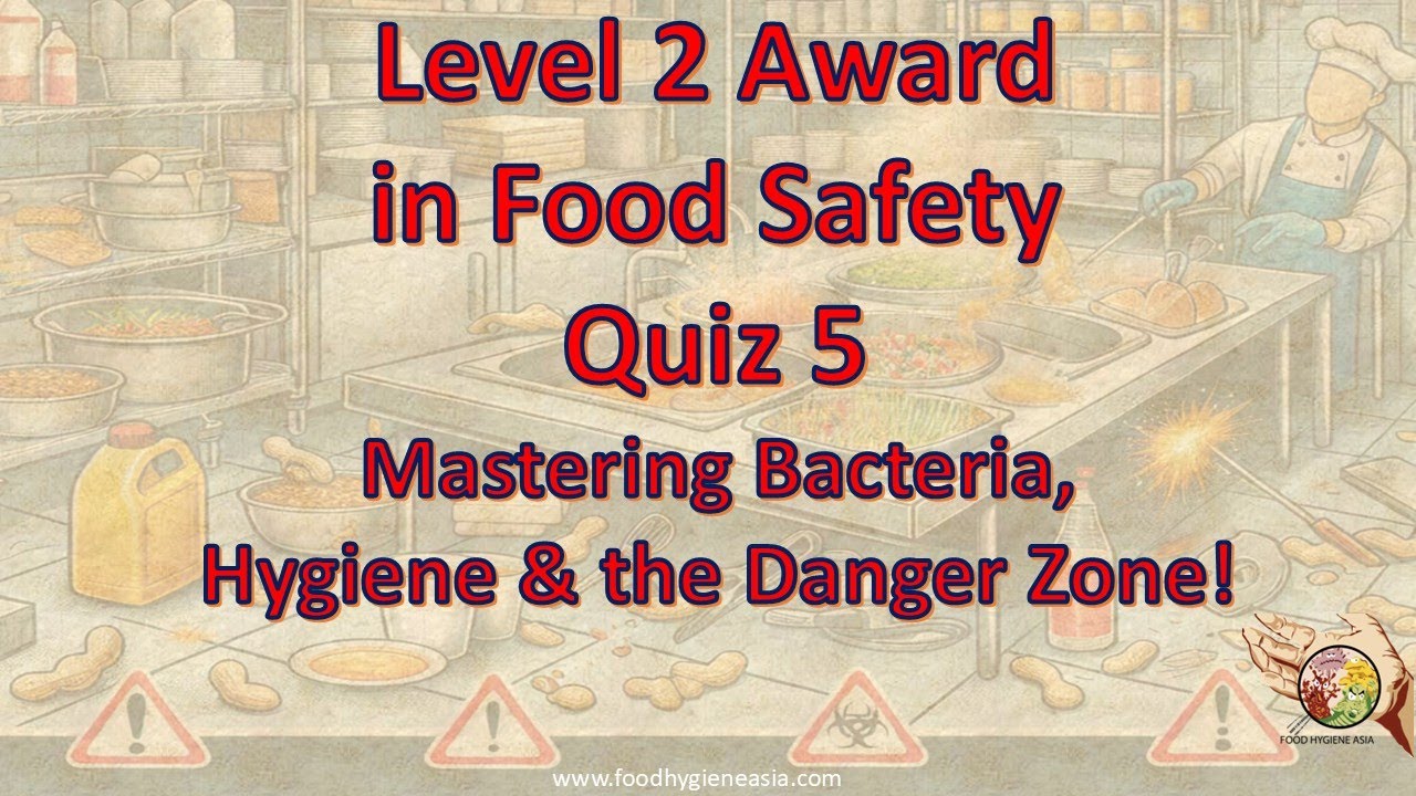 🌡️🍴 Level 2 Award in Food Safety Quiz 5 | Mastering Bacteria, Hygiene & the Danger Zone! 🧫🧼
