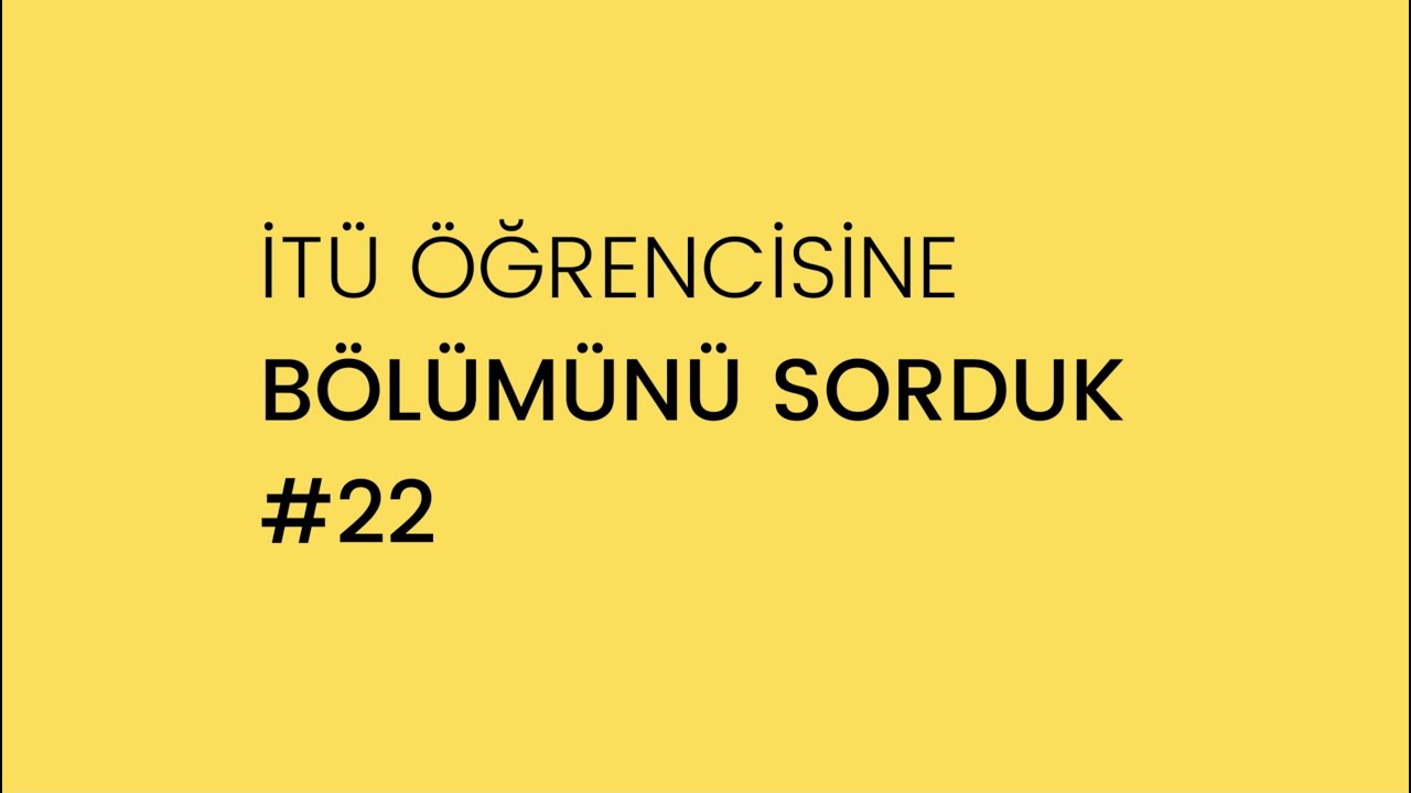 İTÜ'lülere sorduk - Gemi ve Deniz Teknolojisi Mühendisliği