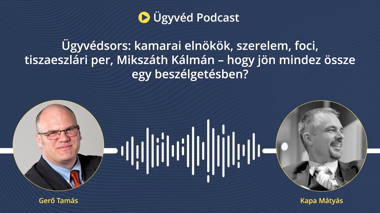 137. Ügyvédsors: kamarai elnökök,  tiszaeszlári per – hogy jön mindez össze egy beszélgetésben?