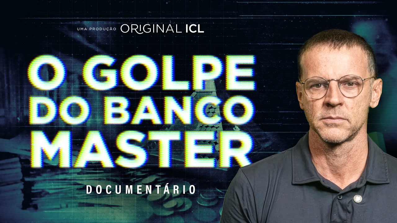 O GOLPE DO BANCO MASTER - DOCUMENT&Aacute;RIO ORIGINAL ICL