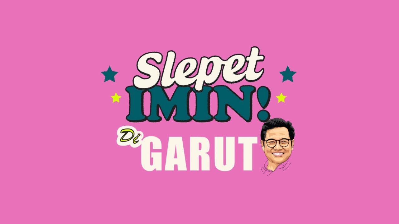 SLEPET IMIN DI GARUT