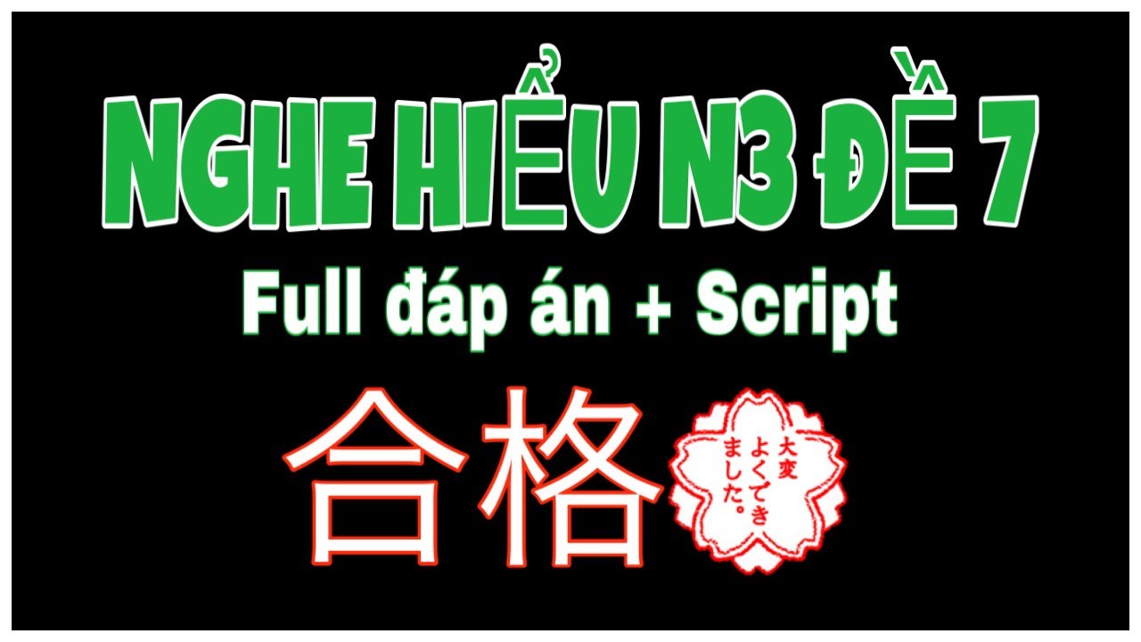 Luyện nghe hiểu JLPT N3 2022 Đề 7 || 日本語能力試験 N3 #7 聴解練習 || Sempai Xuân Sơn