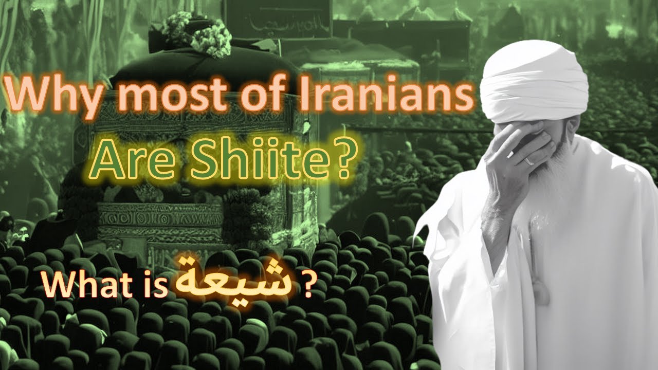 Shiism in Iran; why most of Iranian people are Shia Muslim?