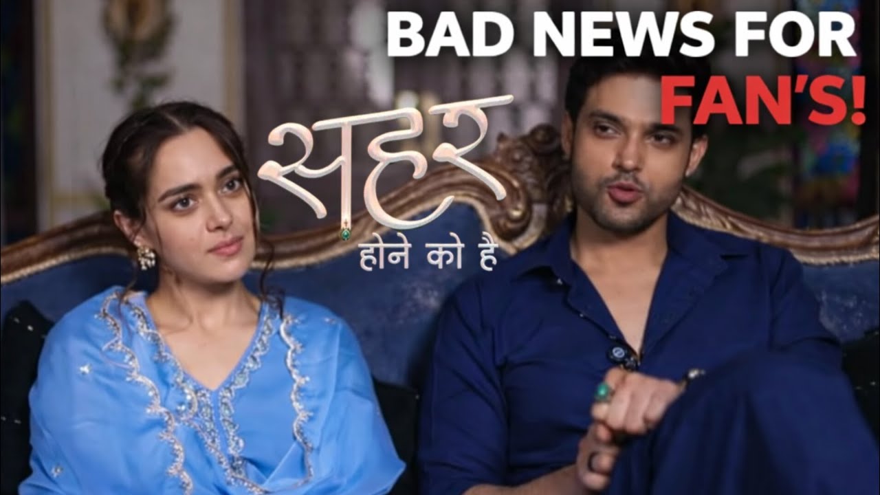 Seher Hone Ko Hai: Bad News For Fans! Aane Wale Time Mein Kya Hoga Show Ke Sath?