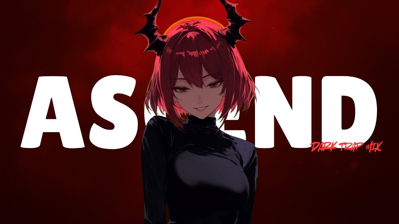 ASCEND | Songs That Make You Rise Above Everything | DARK TRAP MIX