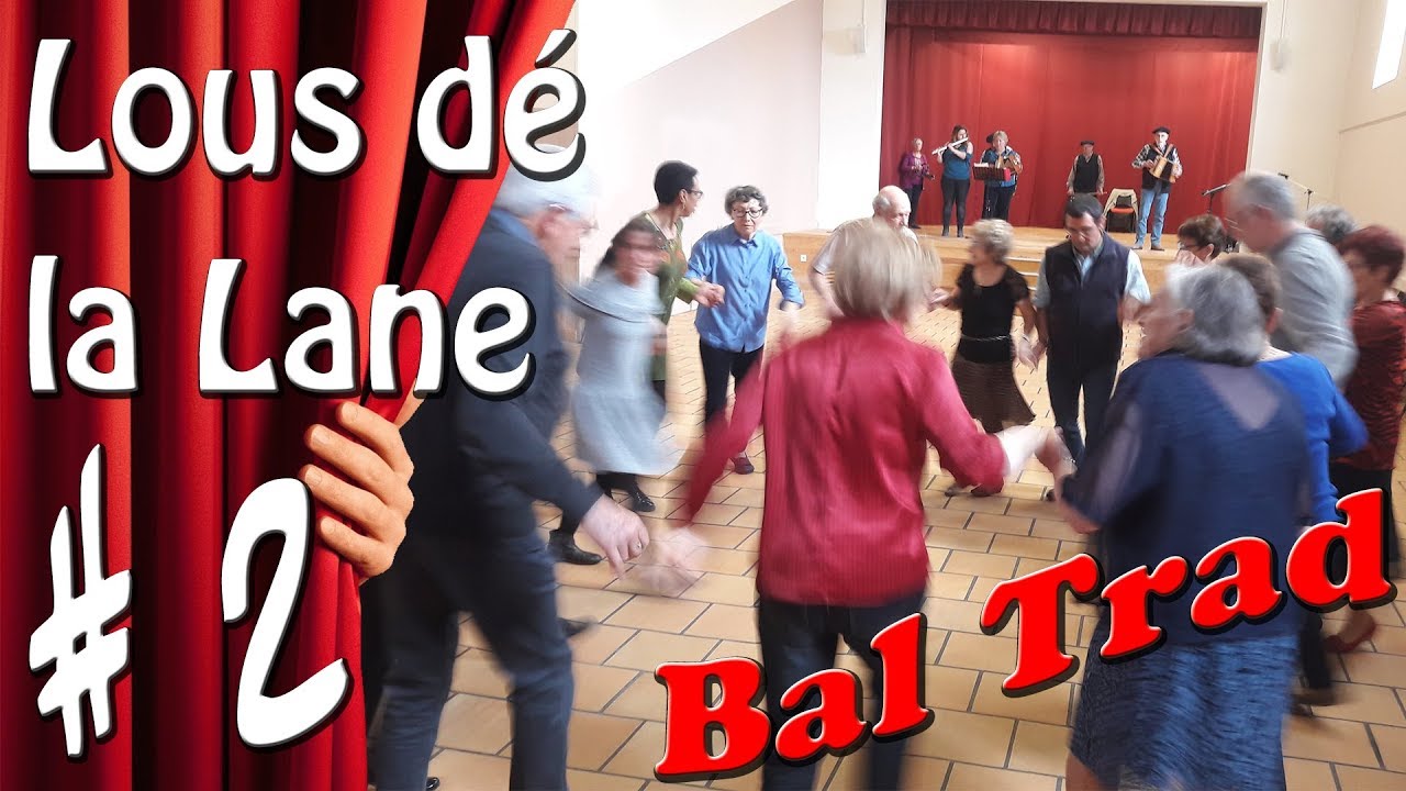 [TRADITIONAL] # 2 VALSE à LEA - Bal Trad Gascon : LOUS DE LA LANE (Bazas 2019)
