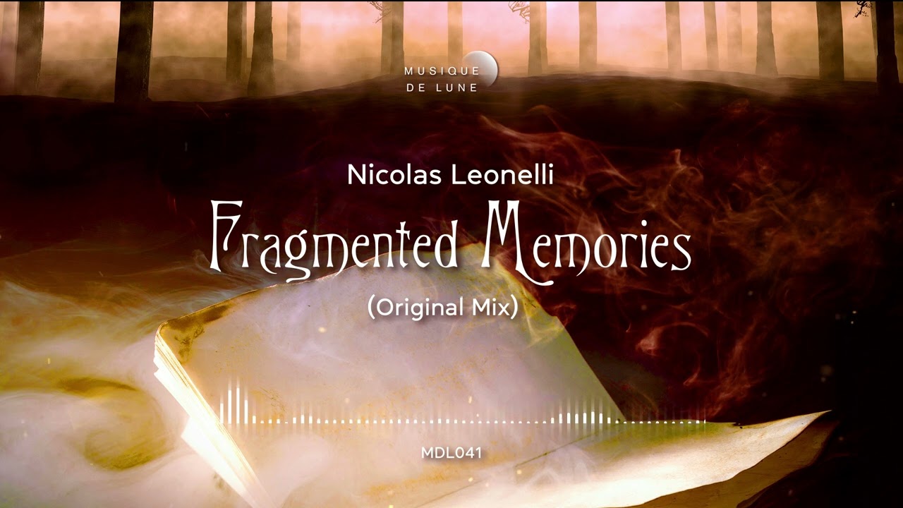 Nicolas Leonelli - Fragmented Memories (Original Mix)