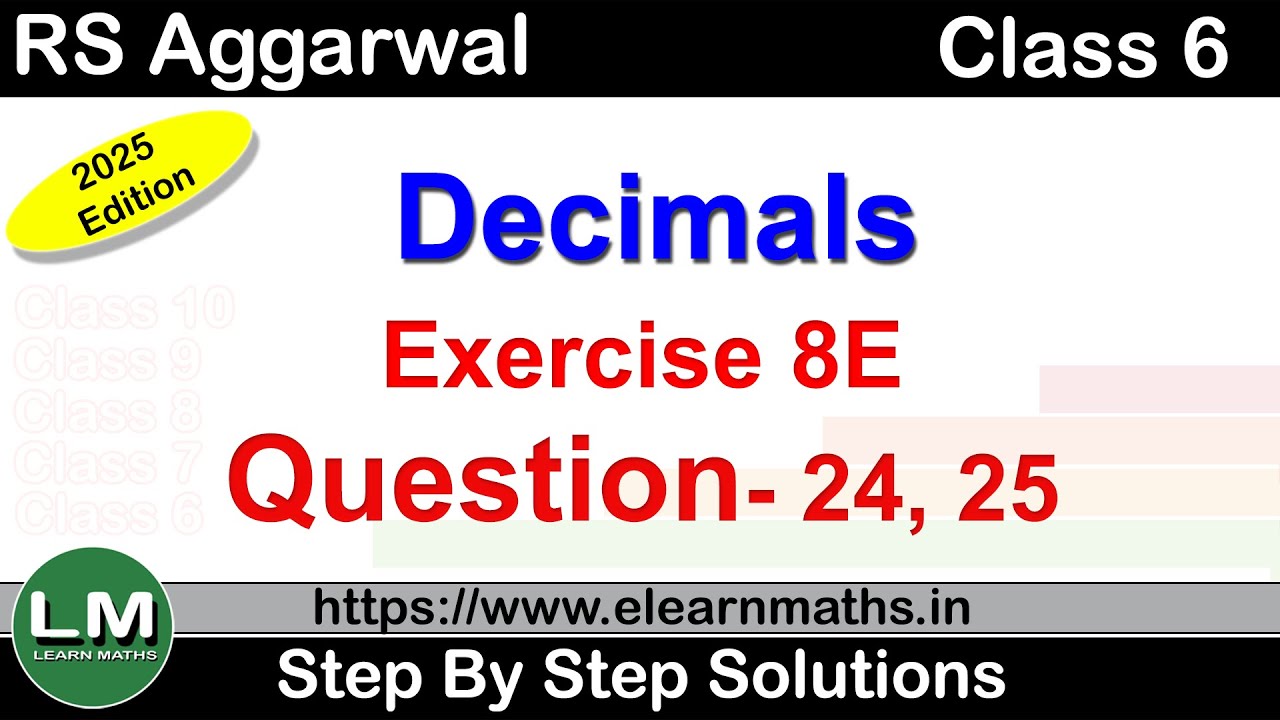 Decimals | Class 6 Exercise 8E Question 24 - 25 | RS Aggarwal | Learn Maths | New Edition