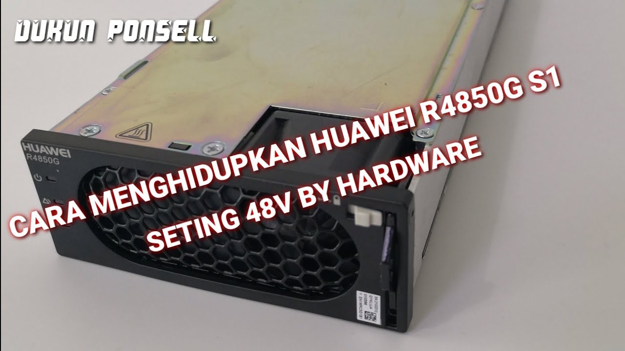 cara menghidupkan power suplay huawei r4850s1 sekalian seting 48v