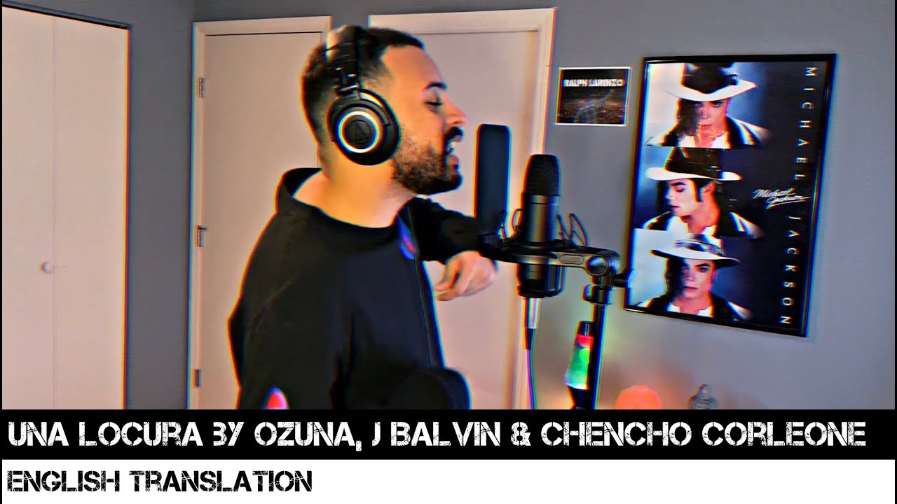 Una Locura by Ozuna, J Balvin & Chencho Corleone (ENGLISH TRANSLATION)