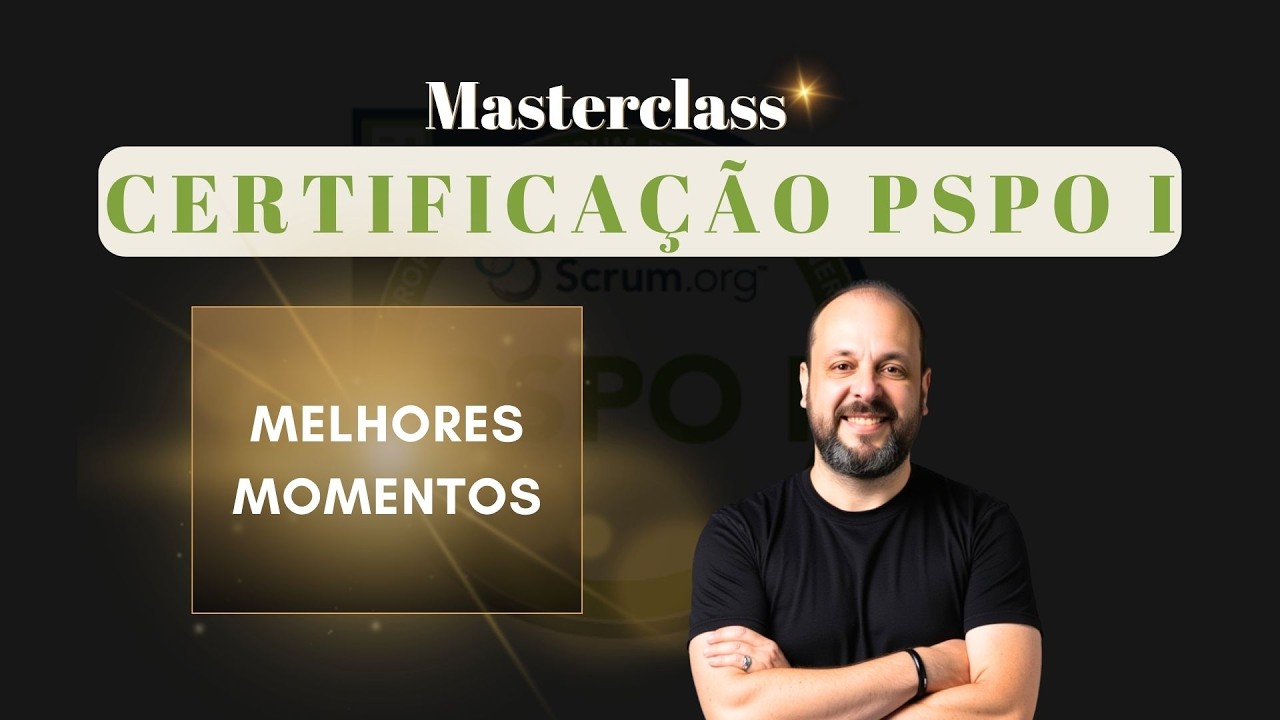 Resumo Masterclass PSPO I