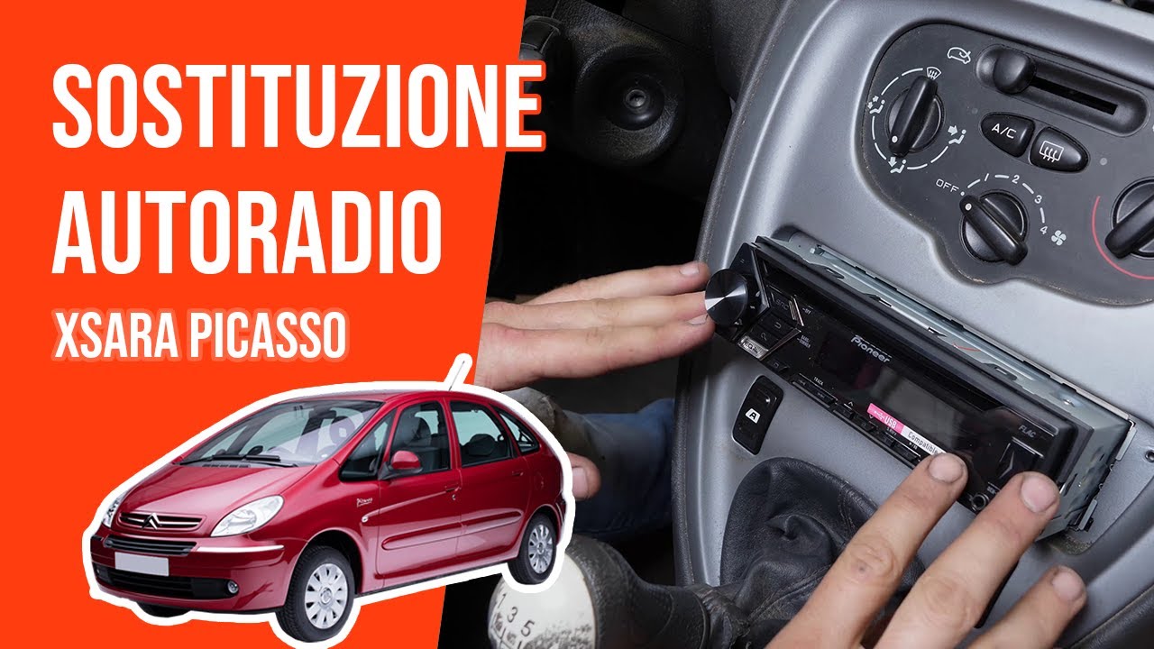 Sostituzione autoradio XSARA PICASSO 📻