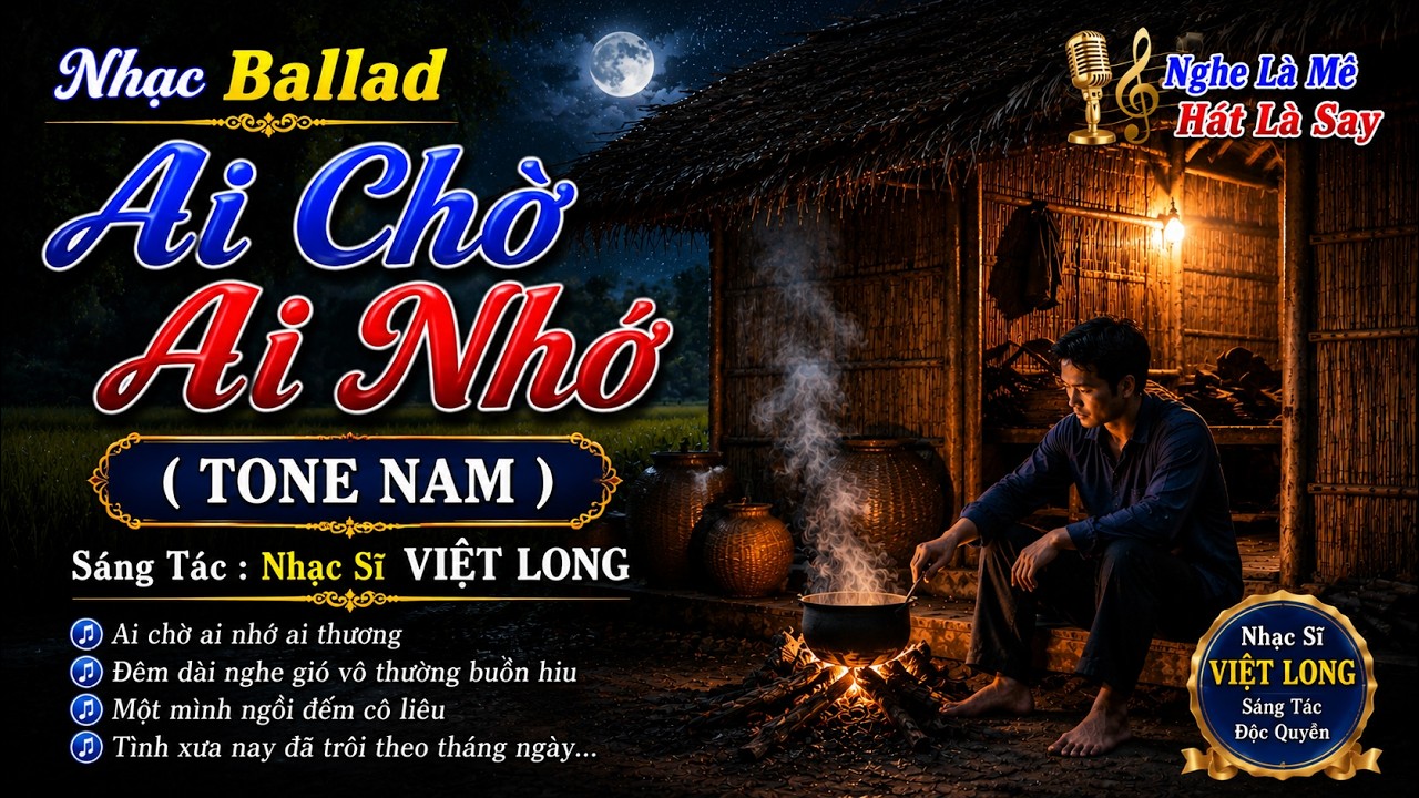 Pop , Ballad - Ai Chờ Ai Nhớ - Sáng Tác : Nhạc Sĩ Việt Long , Trình Bài : AI