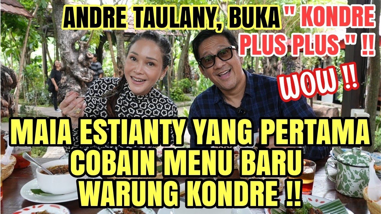 ANDRE TAULANY HERAN, MAIA ESTIANTY LEBIH PAHAM MENU DI WARUNG KONDRE !! BUKA BISNIS 