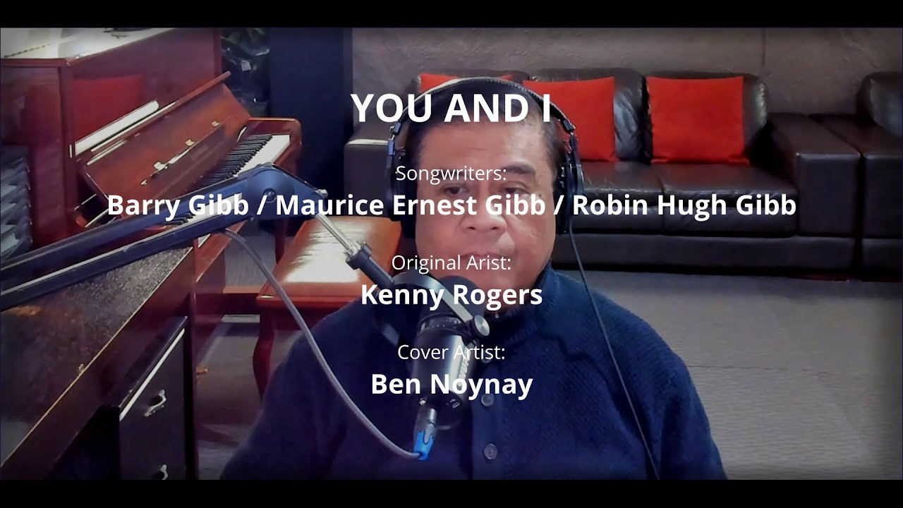YOU AND I - by Kenny Rogers (Vocal Cover by Ben Noynay)