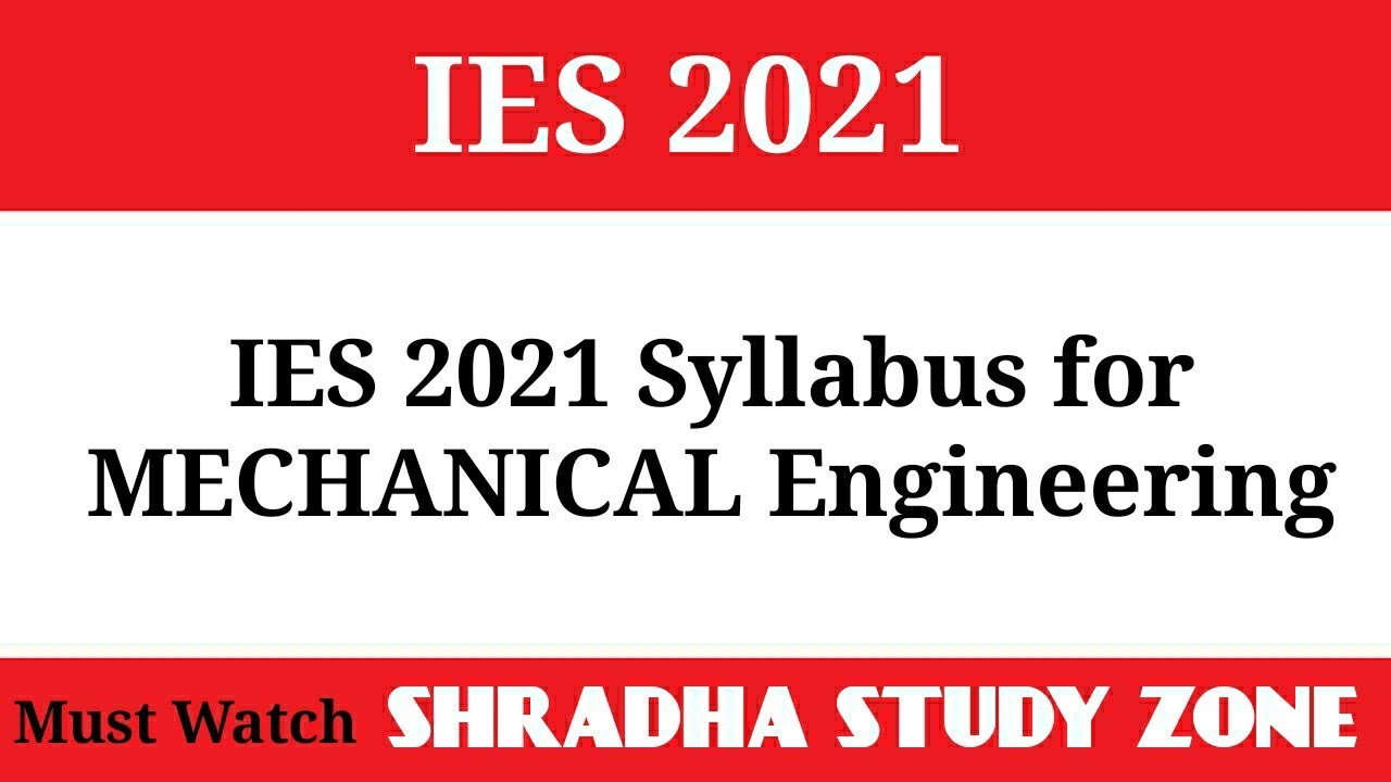UPSC IES ESE 2021 Official Syllabus for Mechanical Engineering and IES ESE Subject of ME Branch