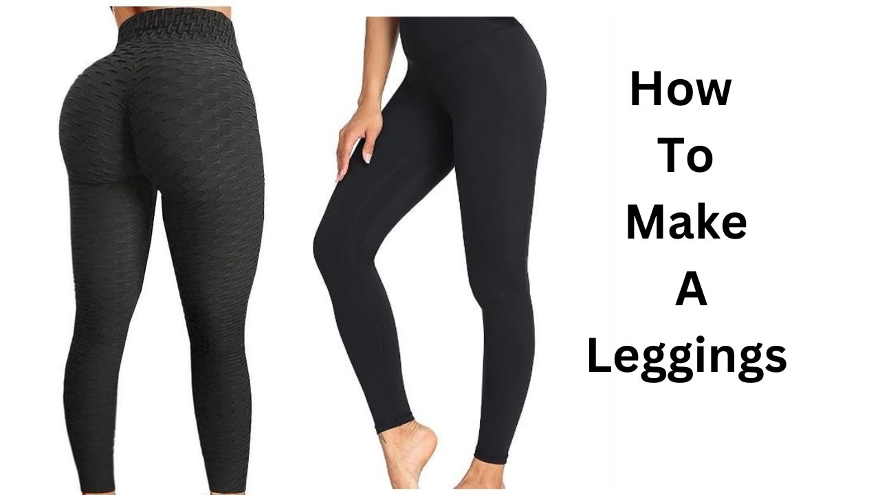 How To Cut And Sew A Leggings
