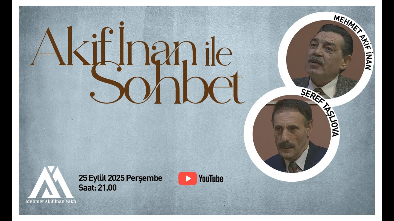 Akif İnan ile Sohbet: ''Akif İnan-Şeref Taşlıova''