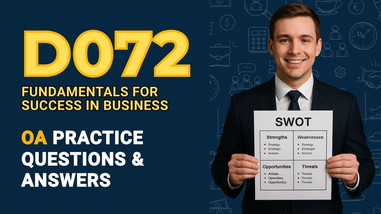 WGU D072 OA Real-Style Exam Questions & Answers – Fundamentals for Success in Business