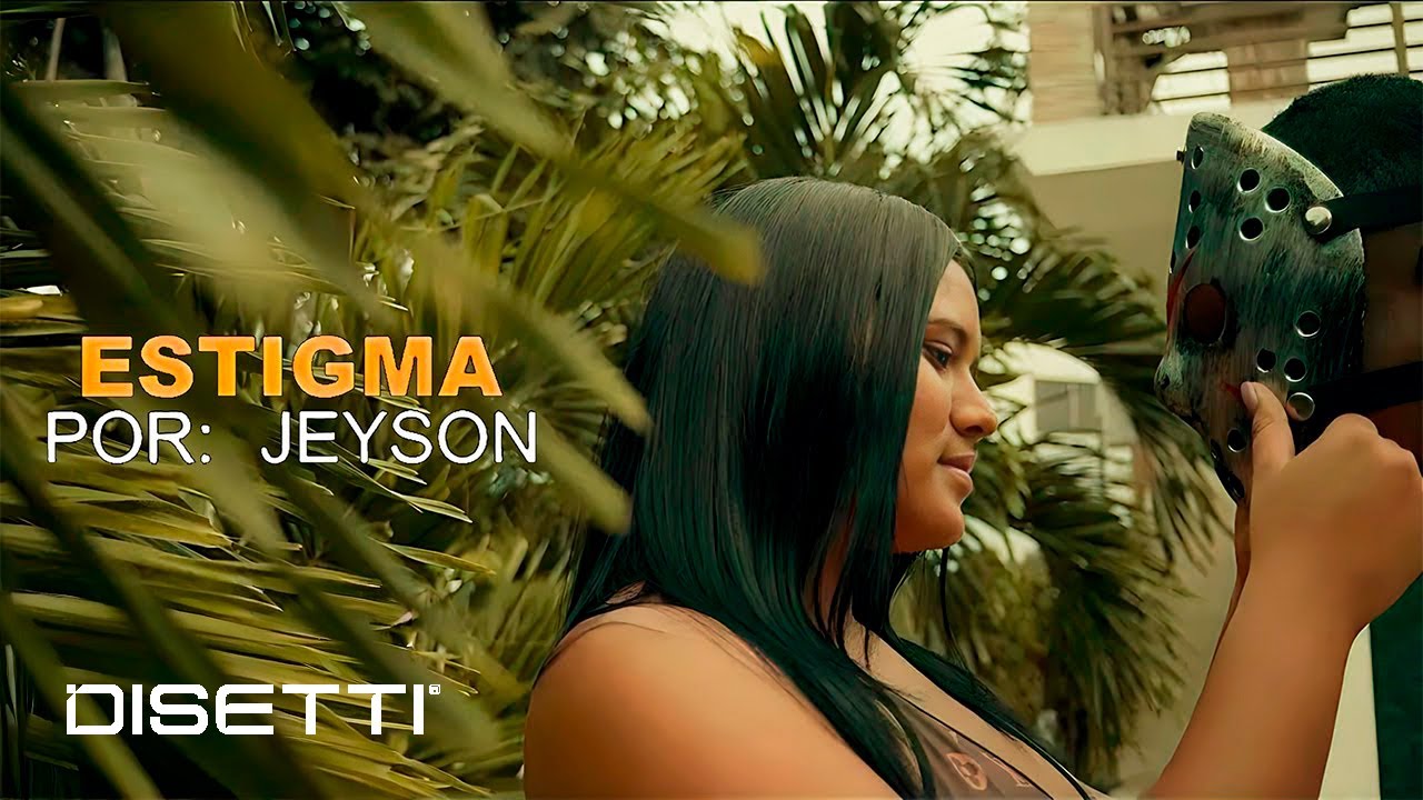Estigma - JEYSON (Video Oficial)