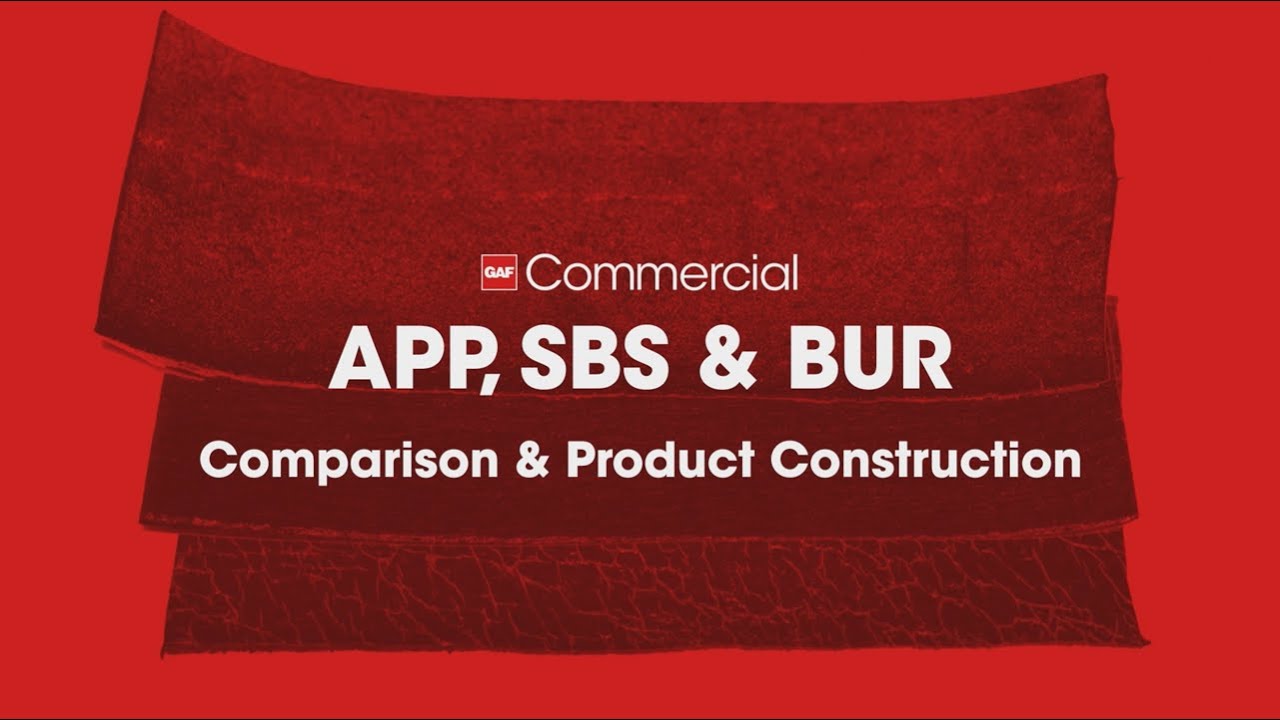SBS, APP & BUR Roof System Product Comparisons | GAF Roofing