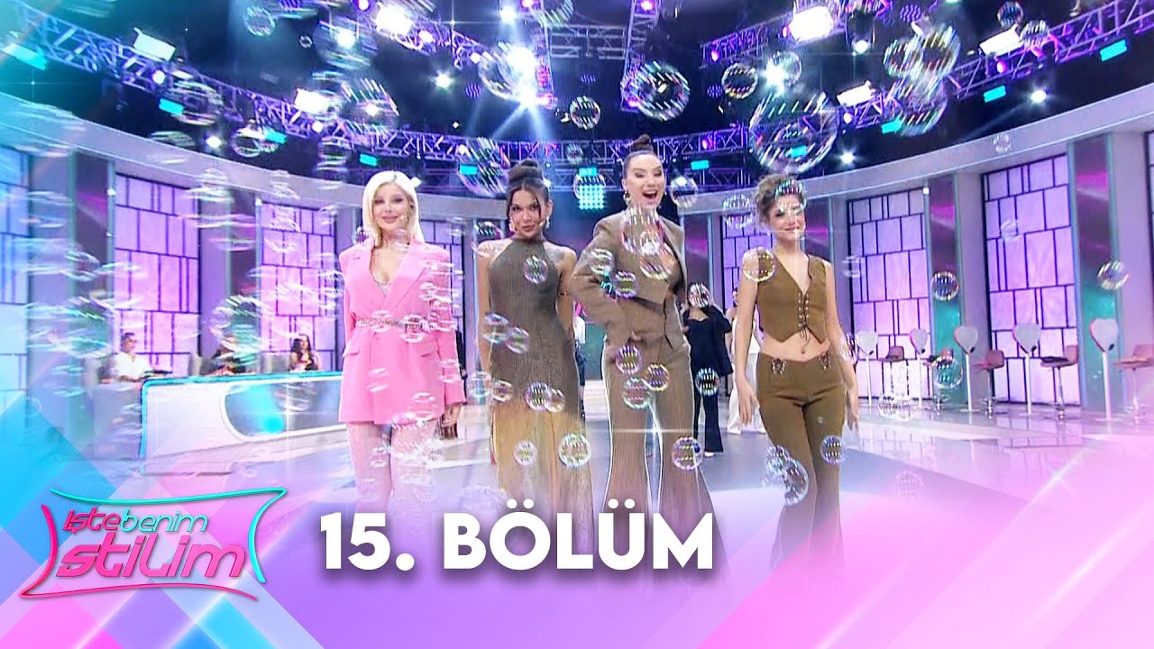 İşte Benim Stilim 15. Bölüm @İsteBenimStilimTV8