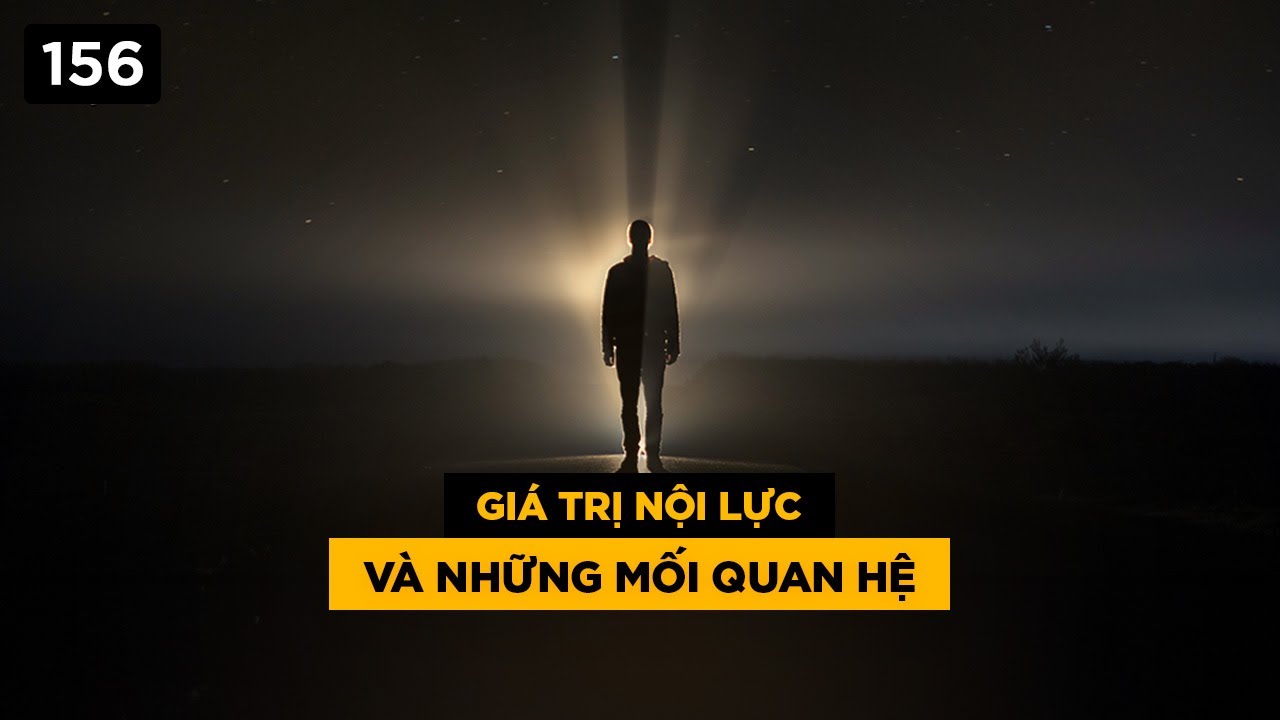 Giá trị nội lực và những mối quan hệ